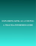 Exploring Kink as a Couple: A Trauma-Informed Guide