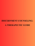Discernment Counseling: A Therapeutic Guide