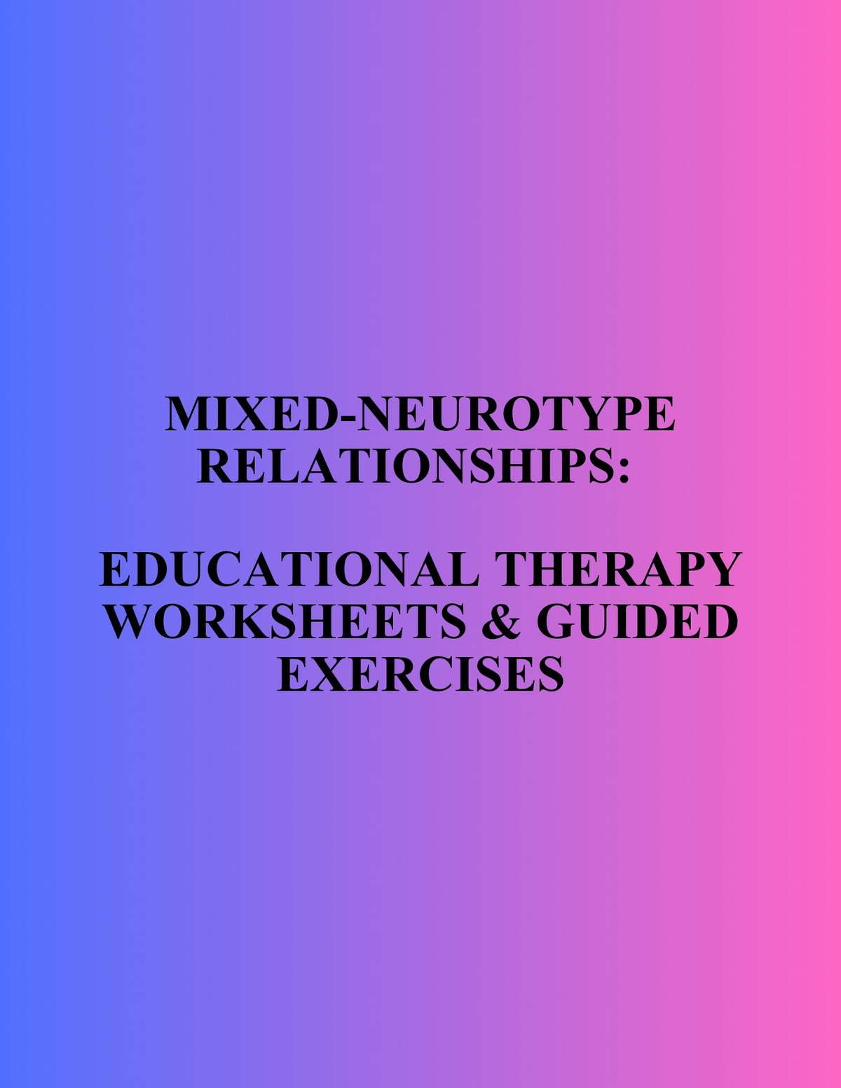 Mixed-Neurotype Relationships: Educational Therapy Worksheets and Guided Exercises