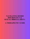 Navigating Desire Discrepancy and Sexual Irregularity: A Therapeutic Guide